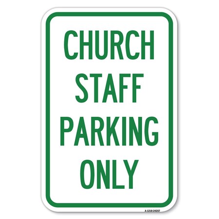 Signmission Church Staff Parking Only Heavy-Gauge Aluminum Sign, 12" x 18", A-1218-24257 A-1218-24257